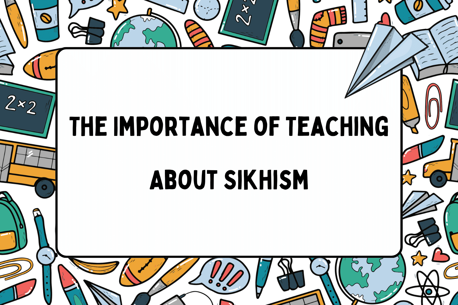 The Importance of Teaching About Sikhism