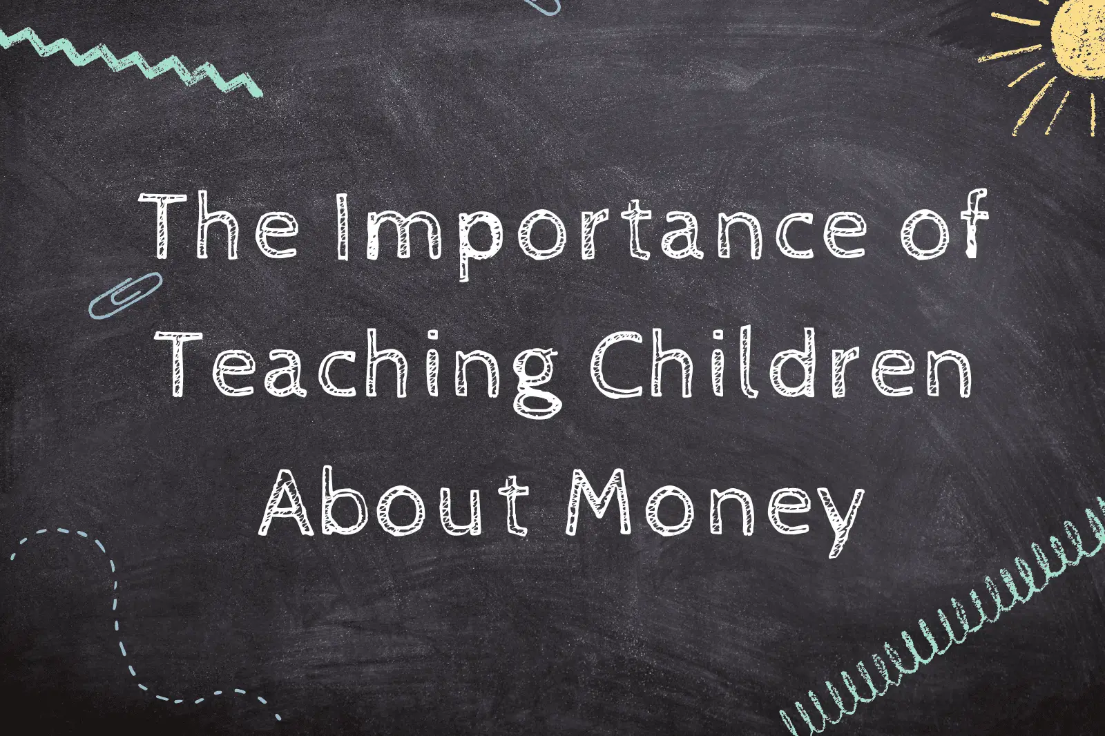 The Importance of Teaching Children About Money
