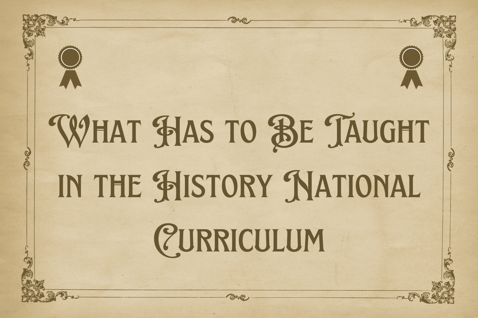 What Has to Be Taught in the History National Curriculum