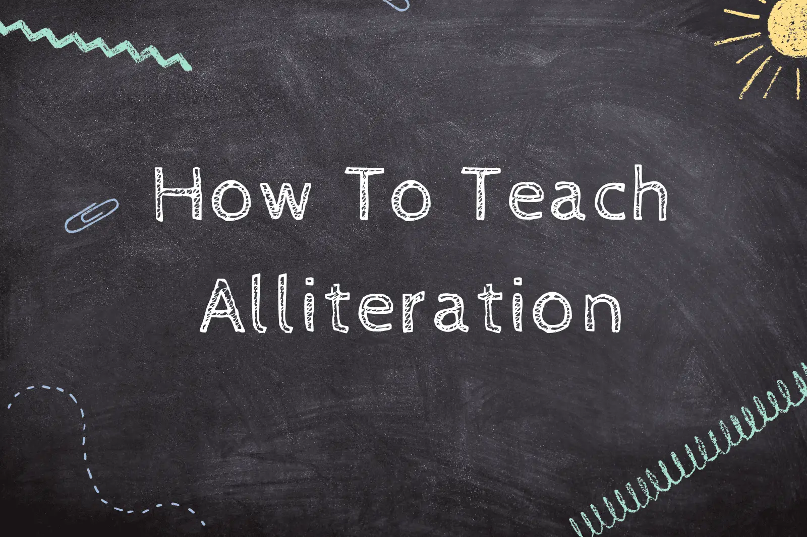 How To Teach Alliteration