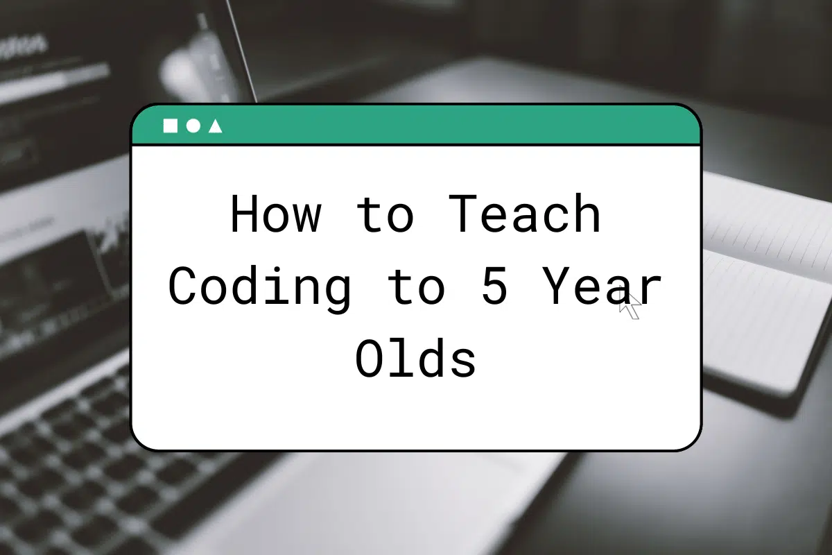 How to Teach Coding to 5 Year Old