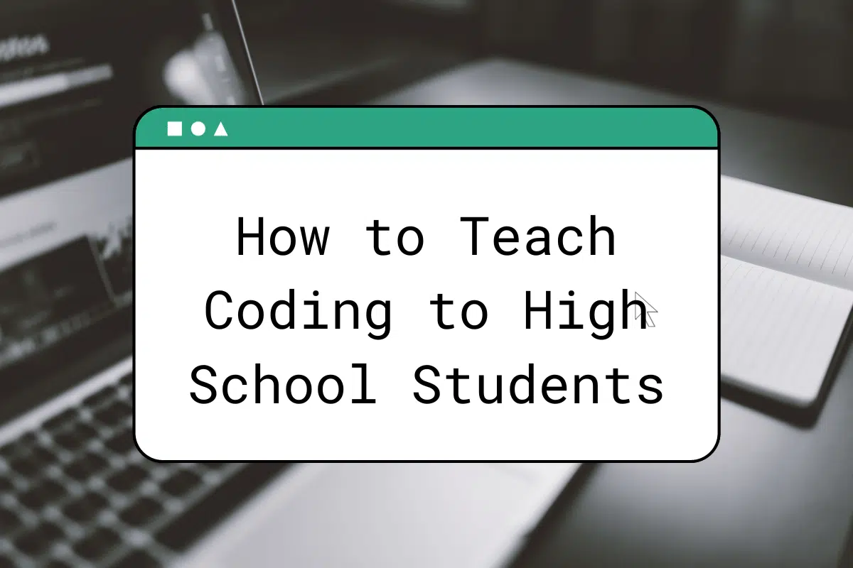 How to Teach Coding to High School Students