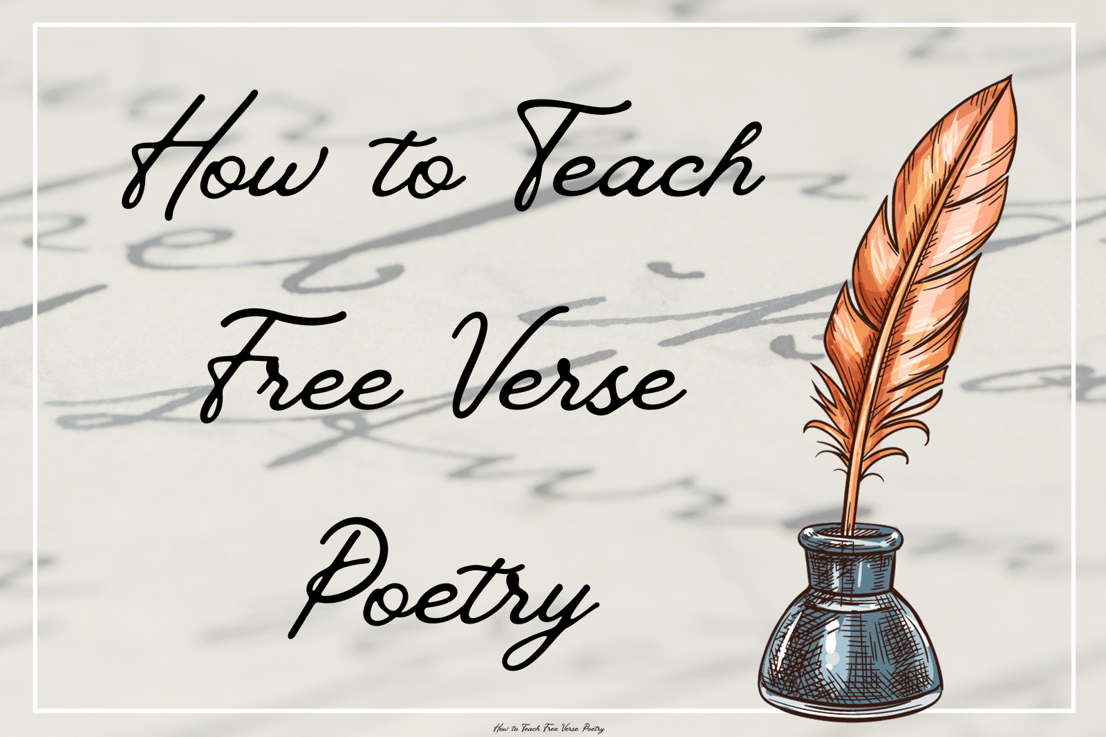 How to Teach Free Verse Poetry