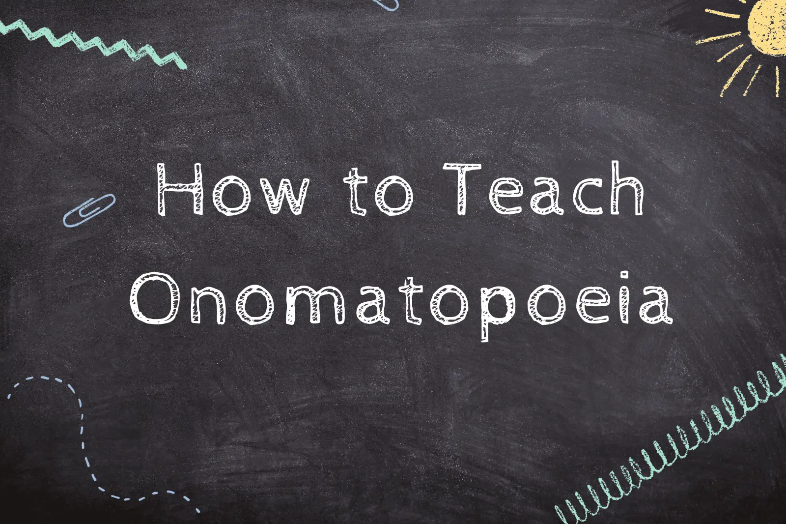 How to Teach Onomatopoeia