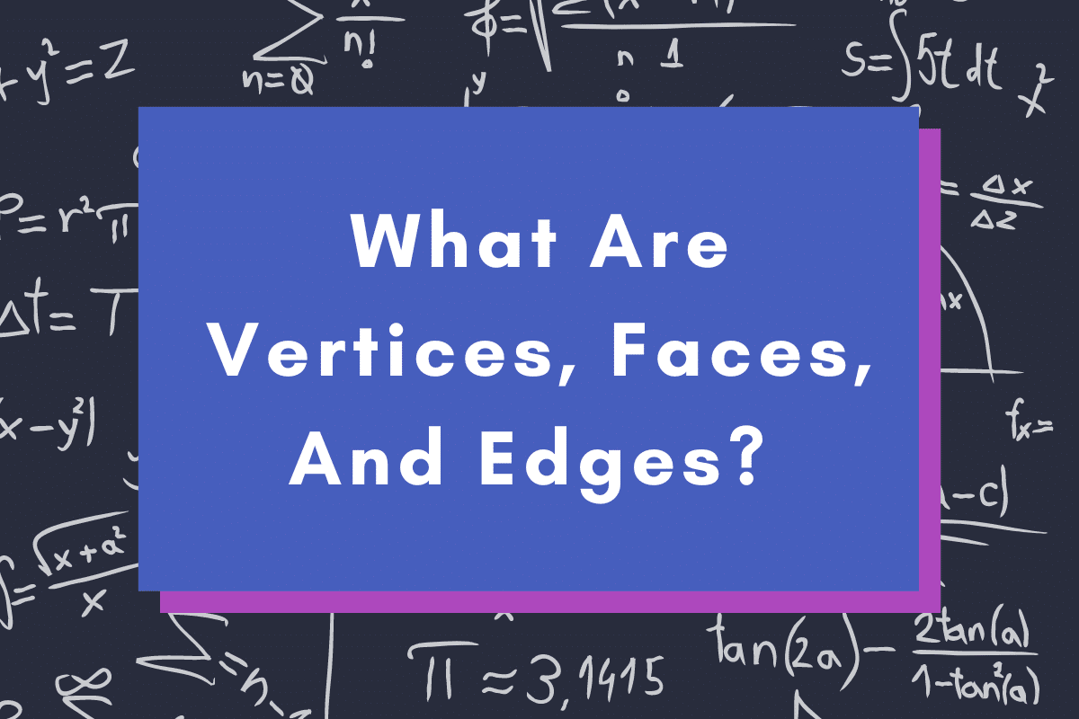 What Are Vertices, Faces, And Edges?