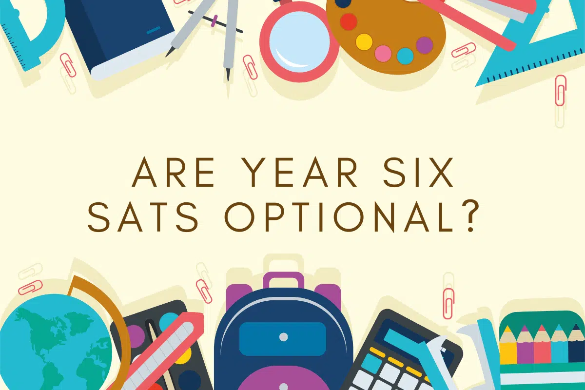 Are Year Six SATs Optional?