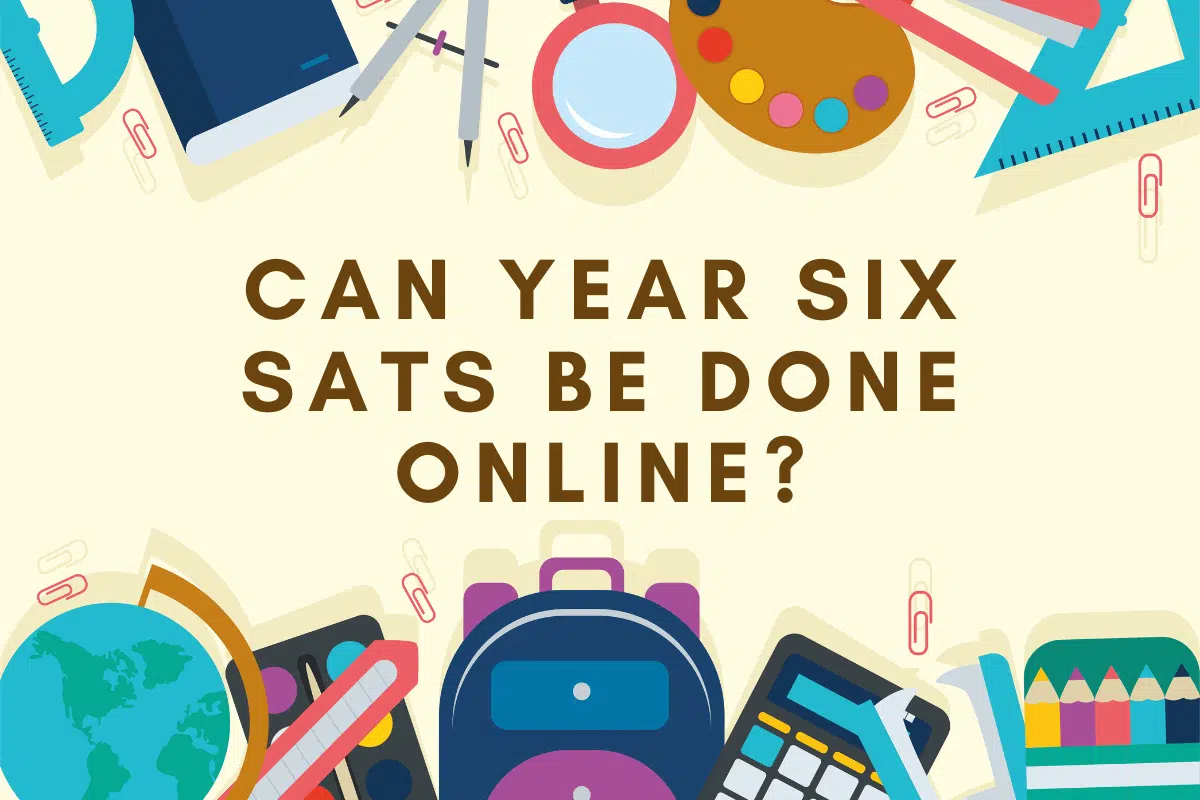 Can Year Six SATs Be Done Online?