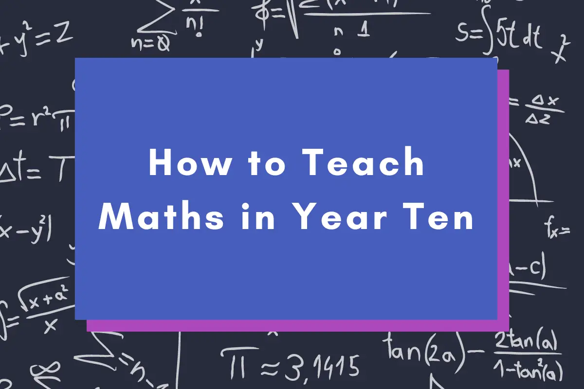 How to Teach Maths in Year Ten