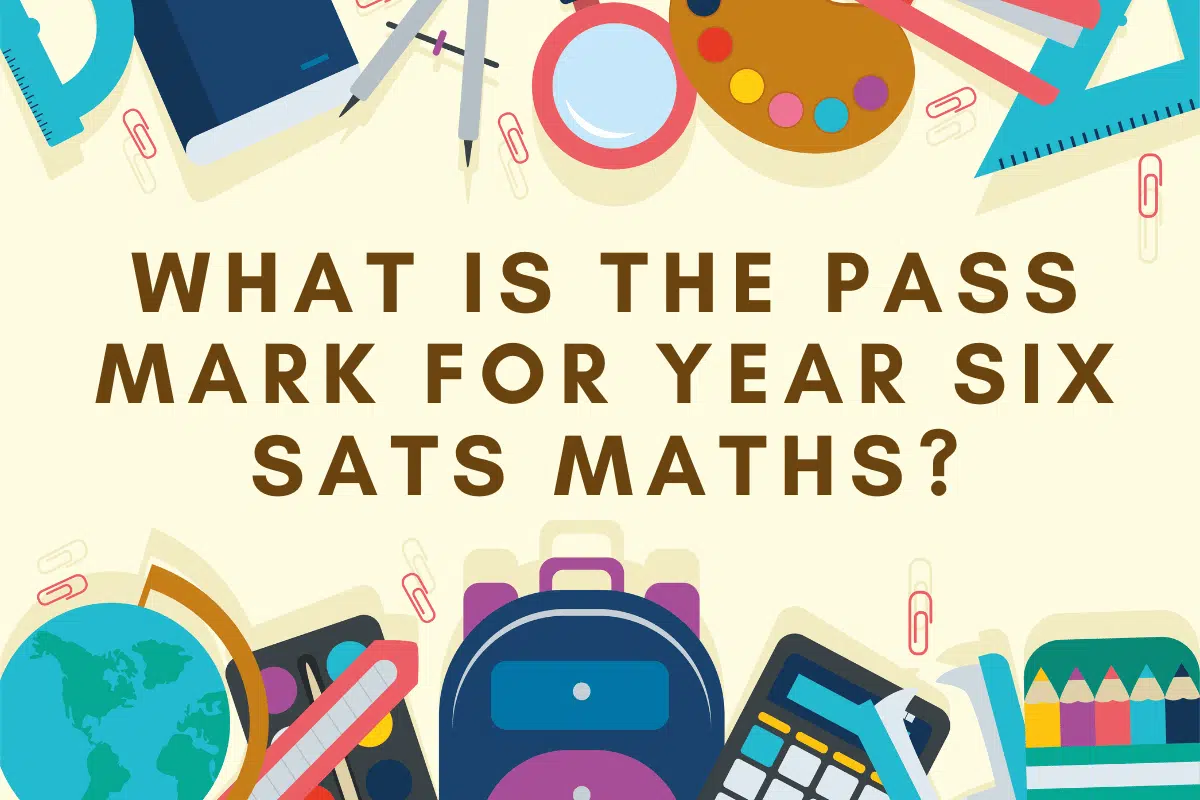 What Is the Pass Mark for Year Six SATs Maths?