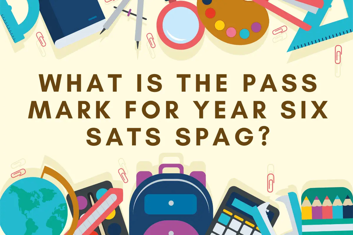 What Is the Pass Mark for Year Six SATs SPAG?