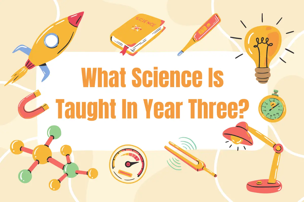 What Science Is Taught In Year Three?
