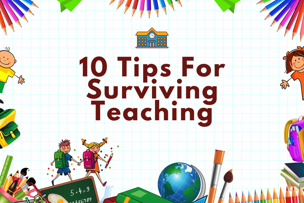 Tips For Surviving Teaching
